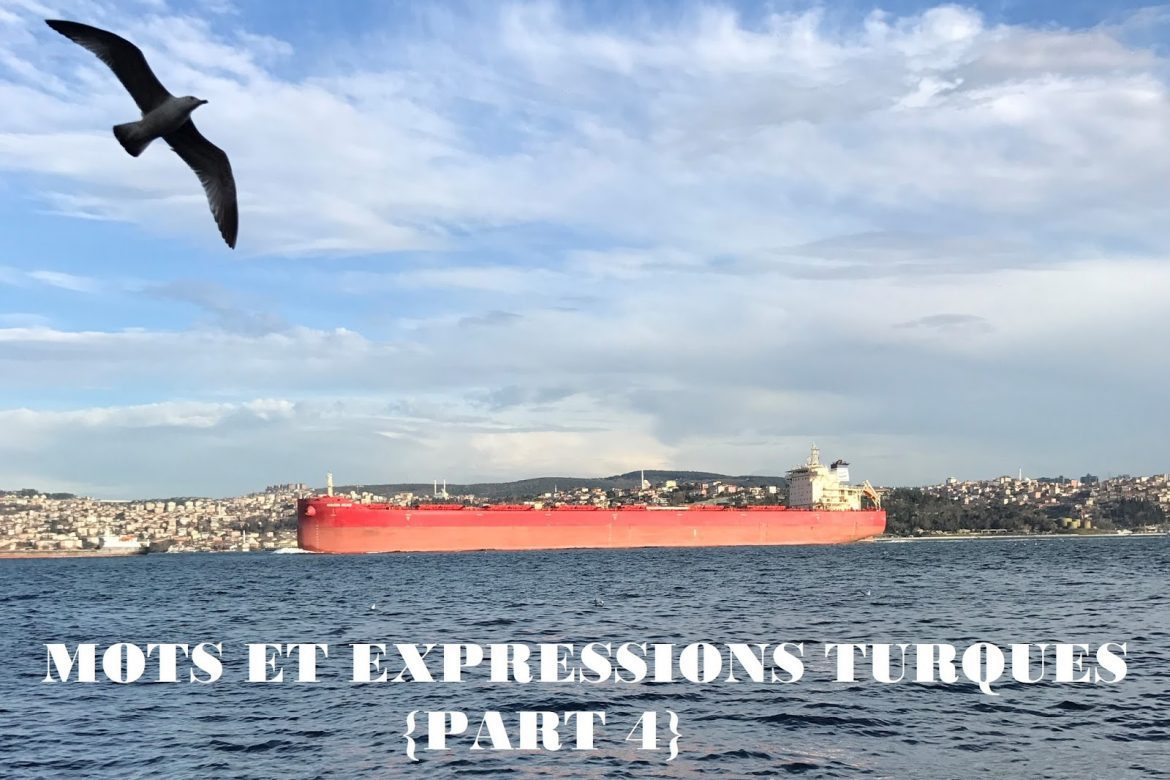 Mots Et Expressions Turques A Connaitre Part 4 Le Blog D Istanbul